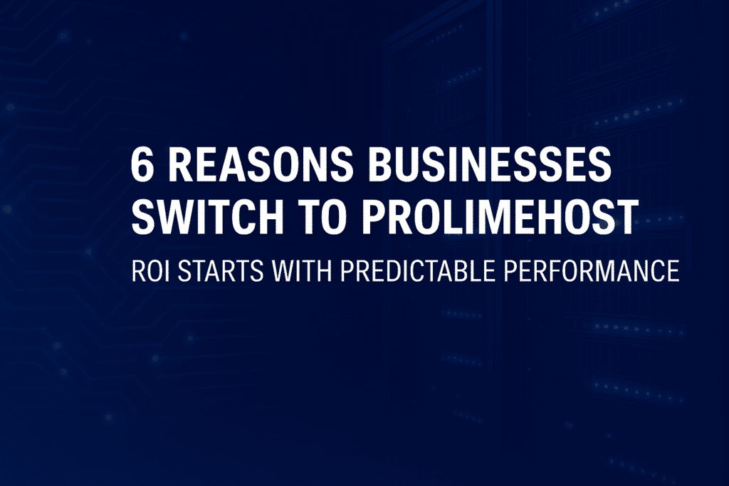 6 reasons | ProlimeHost six reasons