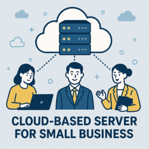Cloud Based Server for Small Business | Cloud Based Server for Small Business