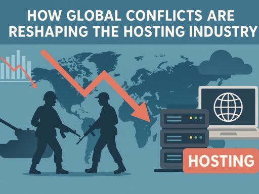 How Global Conflicts Are Reshaping the Hosting Industry