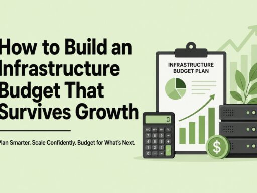 How to build an infrastructure budget that survives growth
