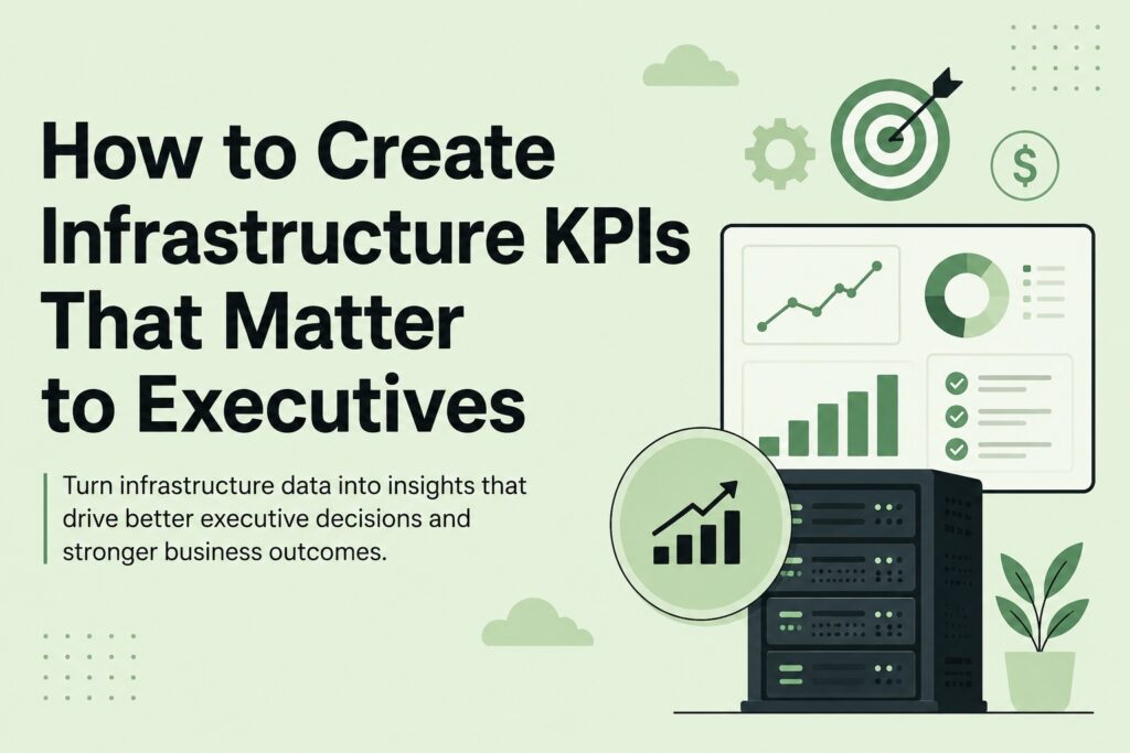 How_to_Create_Infrastructure_KPIs_That_Matter_to_Executives | Blogs How_to_Create_Infrastructure_KPIs_That_Matter_to_Executives