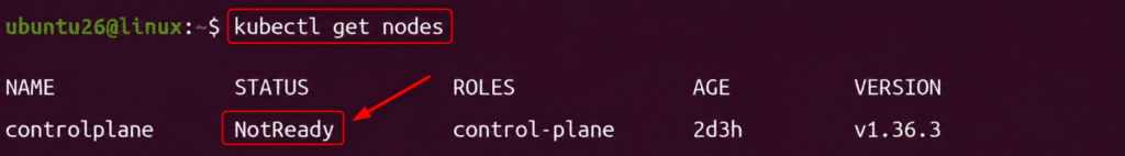 image | Blogs kubectl get nodes: node 'controlplane' NotReady, role control-plane, age 2d3h, version v1.36.3