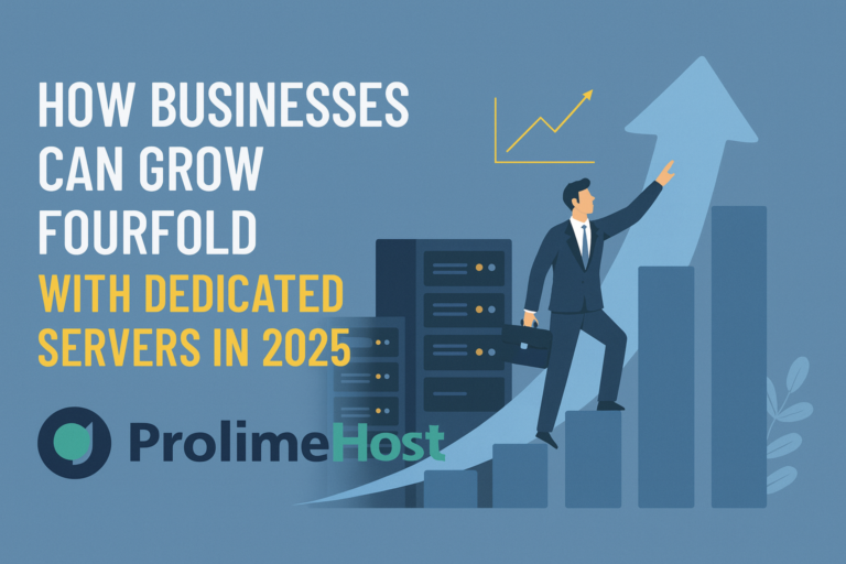 How Businesses Can Grow Fourfold with Dedicated Servers in 2025